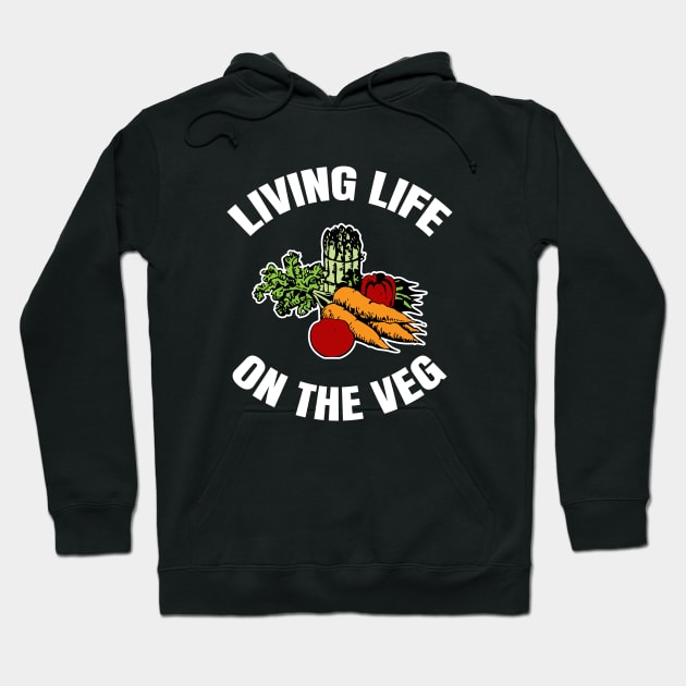 Living Life On The Veg Hoodie by LunaMay